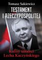 Testament I Rzeczypospolitej. Kulisy smierci Lecha Kaczynskiego