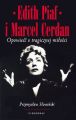 Edith Piaf i Marcel Cerdan. Opowiesc o tragicznej milosci