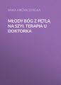 Mlody bog z petla na szyi. Terapia u Doktorka