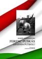 Ferenc Puskas. Legenda futbolu