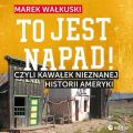 To jest napad! Czyli kawalek nieznanej historii Ameryki