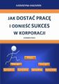 Jak dostac prace i odniesc sukces w korporacji