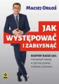 Jak wystepowac i zablysnac