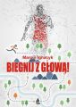 Biegnij z glowa!