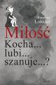 Milosc Kocha... lubi... szanuje...?