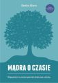 Madra o czasie. Odpowiedzi na wazne pytania dotyczace rodziny