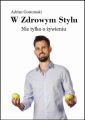 W zdrowym stylu. Nie tylko o zywieniu