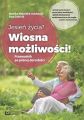 Jesien zycia? Wiosna mozliwosci!