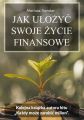 Jak ulozyc swoje zycie finansowe