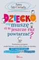 Dziecko, czy musze Ci to jeszcze raz powtarzac?