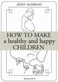 How to make a healthy and happy children