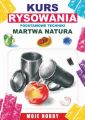 Kurs rysowania. Podstwowe techniki. Martwa natura