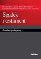 Spadek i testament. Poradnik praktyczny