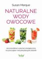 Naturalne wody owocowe. Jak prawidlowo wykonac energetyzujace, oczyszczajace i antyoksydacyjne izotoniki