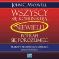 Wszyscy sie komunikuja, niewielu potrafi sie porozumiec