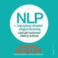 NLP - najwyzszy stopien wtajemniczenia, czyli jak budowac wlasny sukces