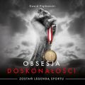 Obsesja Doskonalosci. Zostan legenda sportu