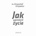Jak uproscic zycie