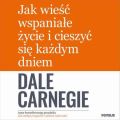 Jak wiesc wspaniale zycie i cieszyc sie kazdym dniem