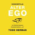 oncepcja Alter Ego. W poszukiwaniu prawdziwego "ja