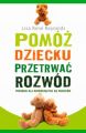 Pomoz dziecku przetrwac rozwod