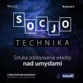 Socjotechnika. Sztuka zdobywania wladzy nad umyslami. Wydanie II