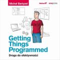 Getting Things Programmed. Droga do efektywnosci