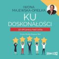 Ku doskonalosci. 30 dni pracy nad soba