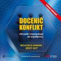 Docenic konflikt. Od walki i manipulacji do wspolpracy. Wydanie III rozszerzone