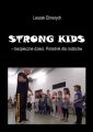 STRONG KIDS - bezpieczne dzieci. Poradnik dla rodzicow