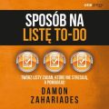 Sposob na liste to-do. Tworz listy zadan, ktore nie stresuja a pomagaja!