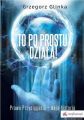 To po prostu dziala! Prawo Przyciagania moja historia