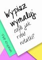 Wypisz, wymaluj, czyli jak robic notatki?