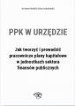 PPK w urzedzie. Jak tworzyc i prowadzic pracownicze plany kapitalowe w jednostkach sektora finansow publicznych