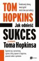 Jak odniesc sukces - przewodnik Toma Hopkinsa