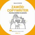 Zawod: copywriter. Zacznij zarabiac na pisaniu