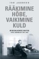 Raakimine hobe, vaikimine kuld. Riigisaladuse kaitse Eesti Vabariigis 1918–1940