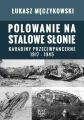 Polowanie na stalowe slonie. Karabiny przeciwpancerne 1917 – 1945