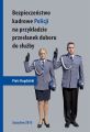 Bezpieczenstwo kadrowe Policji na przykladzie przeslanek doboru do sluzby Bezpieczenstwo kadrowe Policji na przykladzie przeslanek doboru do sluzby
