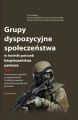 Grupy dyspozycyjne spoleczenstwa w swietle potrzeb bezpieczenstwa panstwa. Tom 1 Teoretyczne aspekty przygotowania i funkcjonowania grup dyspozycyjnych panstwa