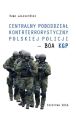 Centralny pododdzial kontrterrorystyczny polskiej Policji – BOA KGP