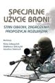 Specjalne uzycie broni. Stan obecny, zagrozenia, propozycje rozwiazan