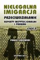 Nielegalna imigracja. Przeciwdzialanie, aspekty instytucjonalne i prawne. Czesc II