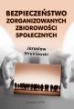 Bezpieczenstwo zorganizowanych zbiorowosci spolecznych
