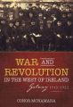 War and Revolution in the West of Ireland