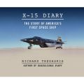 X-15 Diary - The Story of America's First Spaceship (Unabridged)