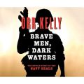 Brave Men, Dark Waters (Unabridged)