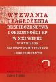 Wyzwania i zagrozenia bezpieczenstwa i obronnosci RP w XXI wieku