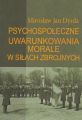 Psychospoleczne uwarunkowania morale w silach zbrojnych