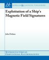 Exploitation of a Ship's Magnetic Field Signatures